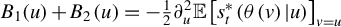 upper B 1 left parenthesis u right parenthesis plus upper B 2 left parenthesis u right parenthesis equals negative one half partial differential Subscript u Superscript 2 Baseline double struck upper E left bracket s Subscript t Superscript asterisk Baseline left parenthesis theta left parenthesis v right parenthesis vertical bar u right parenthesis right bracket Subscript v equals u