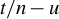 t divided by n minus u