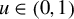 u element of left parenthesis 0 comma 1 right parenthesis