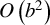 upper O left parenthesis b squared right parenthesis