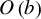 upper O left parenthesis b right parenthesis