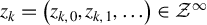 z Subscript k Baseline equals left parenthesis z Subscript k comma 0 Baseline comma z Subscript k comma 1 Baseline comma ellipsis right parenthesis element of script upper Z Superscript infinity