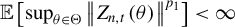 double struck upper E left bracket sup Underscript theta element of normal upper Theta Endscripts StartMetric upper Z Subscript n comma t Baseline left parenthesis theta right parenthesis EndMetric Superscript p 1 Baseline right bracket less than infinity