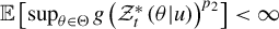 double struck upper E left bracket sup Underscript theta element of normal upper Theta Endscripts g left parenthesis script upper Z Subscript t Superscript asterisk Baseline left parenthesis theta vertical bar u right parenthesis right parenthesis Superscript p 2 Baseline right bracket less than infinity