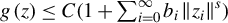 g left parenthesis z right parenthesis less than or equals upper C left parenthesis 1 plus sigma summation Underscript i equals 0 Overscript infinity Endscripts b Subscript i Baseline StartMetric z Subscript i Baseline EndMetric Superscript s Baseline right parenthesis