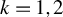 k equals 1 comma 2