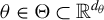 theta element of normal upper Theta subset of double struck upper R Superscript d Super Subscript theta