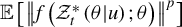 double struck upper E left bracket StartMetric f left parenthesis script upper Z Subscript t Superscript asterisk Baseline left parenthesis theta vertical bar u right parenthesis semicolon theta right parenthesis EndMetric Superscript p Baseline right bracket