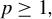 p greater than or equals 1 comma