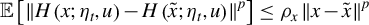 double struck upper E left bracket StartMetric upper H left parenthesis x semicolon eta Subscript t Baseline comma u right parenthesis minus upper H left parenthesis x overtilde semicolon eta Subscript t Baseline comma u right parenthesis EndMetric Superscript p Baseline right bracket less than or equals rho Subscript x Baseline StartMetric x minus x overtilde EndMetric Superscript p