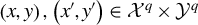left parenthesis x comma y right parenthesis comma left parenthesis x prime comma y Superscript prime Baseline right parenthesis element of script upper X Superscript q Baseline times script upper Y Superscript q