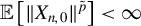 double struck upper E left bracket StartMetric upper X Subscript n comma 0 Baseline EndMetric Superscript p overtilde Baseline right bracket less than infinity