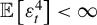 double struck upper E left bracket epsilon Subscript t Superscript 4 Baseline right bracket less than infinity