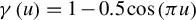 gamma left parenthesis u right parenthesis equals 1 minus 0.5 cosine left parenthesis pi u right parenthesis