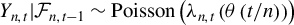 upper Y Subscript n comma t Baseline vertical bar script upper F Subscript n comma t minus 1 Baseline tilde upper P o i s s o n left parenthesis lamda Subscript n comma t Baseline left parenthesis theta left parenthesis t divided by n right parenthesis right parenthesis right parenthesis