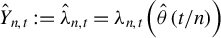 ModifyingAbove upper Y With caret Subscript n comma t Baseline colon equals ModifyingAbove lamda With caret Subscript n comma t Baseline equals lamda Subscript n comma t Baseline left parenthesis ModifyingAbove theta With caret left parenthesis t divided by n right parenthesis right parenthesis