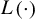 upper L left parenthesis dot right parenthesis
