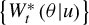 StartSet upper W Subscript t Superscript asterisk Baseline left parenthesis theta vertical bar u right parenthesis EndSet