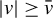 StartAbsoluteValue v EndAbsoluteValue greater than or equals v overbar
