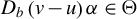 upper D Subscript b Baseline left parenthesis v minus u right parenthesis alpha element of normal upper Theta