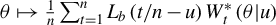 theta right arrow from bar StartFraction 1 Over n EndFraction sigma summation Underscript t equals 1 Overscript n Endscripts upper L Subscript b Baseline left parenthesis t divided by n minus u right parenthesis upper W Subscript t Superscript asterisk Baseline left parenthesis theta vertical bar u right parenthesis