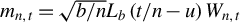 m Subscript n comma t Baseline equals StartRoot b divided by n EndRoot upper L Subscript b Baseline left parenthesis t divided by n minus u right parenthesis upper W Subscript n comma t