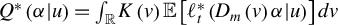 upper Q Superscript asterisk Baseline left parenthesis alpha vertical bar u right parenthesis equals integral Underscript double struck upper R Endscripts upper K left parenthesis v right parenthesis double struck upper E left bracket script l Subscript t Superscript asterisk Baseline left parenthesis upper D Subscript m Baseline left parenthesis v right parenthesis alpha vertical bar u right parenthesis right bracket d v