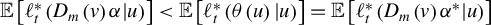 double struck upper E left bracket script l Subscript t Superscript asterisk Baseline left parenthesis upper D Subscript m Baseline left parenthesis v right parenthesis alpha vertical bar u right parenthesis right bracket less than double struck upper E left bracket script l Subscript t Superscript asterisk Baseline left parenthesis theta left parenthesis u right parenthesis vertical bar u right parenthesis right bracket equals double struck upper E left bracket script l Subscript t Superscript asterisk Baseline left parenthesis upper D Subscript m Baseline left parenthesis v right parenthesis alpha Superscript asterisk Baseline vertical bar u right parenthesis right bracket