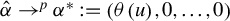 ModifyingAbove alpha With caret right arrow Superscript p Baseline alpha Superscript asterisk Baseline colon equals left parenthesis theta left parenthesis u right parenthesis comma 0 comma ellipsis comma 0 right parenthesis