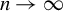 n right arrow infinity
