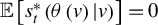 double struck upper E left bracket s Subscript t Superscript asterisk Baseline left parenthesis theta left parenthesis v right parenthesis vertical bar v right parenthesis right bracket equals 0