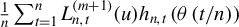 StartFraction 1 Over n EndFraction sigma summation Underscript t equals 1 Overscript n Endscripts upper L Subscript n comma t Superscript left parenthesis m plus 1 right parenthesis Baseline left parenthesis u right parenthesis h Subscript n comma t Baseline left parenthesis theta left parenthesis t divided by n right parenthesis right parenthesis