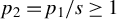 p 2 equals p 1 divided by s greater than or equals 1