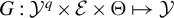 upper G colon script upper Y Superscript q Baseline times script upper E times normal upper Theta right arrow from bar script upper Y