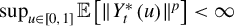 sup Underscript u element of left bracket 0 comma 1 right bracket Endscripts double struck upper E left bracket StartMetric upper Y Subscript t Superscript asterisk Baseline left parenthesis u right parenthesis EndMetric Superscript p Baseline right bracket less than infinity