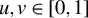 u comma v element of left bracket 0 comma 1 right bracket
