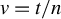 v equals t divided by n