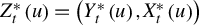 upper Z Subscript t Superscript asterisk Baseline left parenthesis u right parenthesis equals left parenthesis upper Y Subscript t Superscript asterisk Baseline left parenthesis u right parenthesis comma upper X Subscript t Superscript asterisk Baseline left parenthesis u right parenthesis right parenthesis
