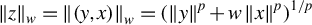 StartMetric z EndMetric Subscript w Baseline equals StartMetric left parenthesis y comma x right parenthesis EndMetric Subscript w Baseline equals left parenthesis StartMetric y EndMetric Superscript p Baseline plus w StartMetric x EndMetric Superscript p Baseline right parenthesis Superscript 1 divided by p