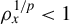 rho Subscript x Superscript 1 divided by p Baseline less than 1