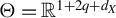 normal upper Theta equals double struck upper R Superscript 1 plus 2 q plus d Super Subscript upper X