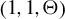 left parenthesis 1 comma 1 comma normal upper Theta right parenthesis