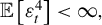 double struck upper E left bracket epsilon Subscript t Superscript 4 Baseline right bracket less than infinity comma
