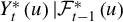 upper Y Subscript t Superscript asterisk Baseline left parenthesis u right parenthesis vertical bar script upper F Subscript t minus 1 Superscript asterisk Baseline left parenthesis u right parenthesis