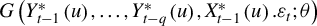 upper G left parenthesis upper Y Subscript t minus 1 Superscript asterisk Baseline left parenthesis u right parenthesis comma ellipsis comma upper Y Subscript t minus q Superscript asterisk Baseline left parenthesis u right parenthesis comma upper X Subscript t minus 1 Superscript asterisk Baseline left parenthesis u right parenthesis period epsilon Subscript t Baseline semicolon theta right parenthesis