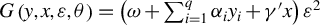 upper G left parenthesis y comma x comma epsilon comma theta right parenthesis equals left parenthesis omega plus sigma summation Underscript i equals 1 Overscript q Endscripts alpha Subscript i Baseline y Subscript i Baseline plus gamma prime x right parenthesis epsilon squared