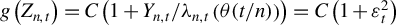 g left parenthesis upper Z Subscript n comma t Baseline right parenthesis equals upper C left parenthesis 1 plus upper Y Subscript n comma t Baseline divided by lamda Subscript n comma t Baseline left parenthesis theta left parenthesis t divided by n right parenthesis right parenthesis right parenthesis equals upper C left parenthesis 1 plus epsilon Subscript t Superscript 2 Baseline right parenthesis