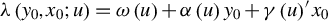 lamda left parenthesis y 0 comma x 0 semicolon u right parenthesis equals omega left parenthesis u right parenthesis plus alpha left parenthesis u right parenthesis y 0 plus gamma left parenthesis u right parenthesis prime x 0