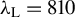 lamda Subscript normal upper L Baseline equals 810