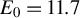 upper E 0 equals 11.7